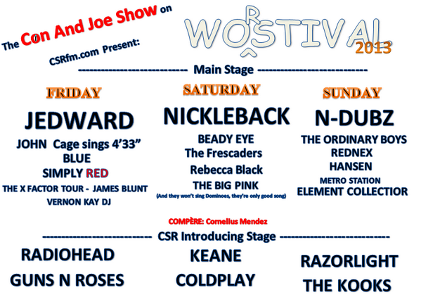 ConAndJoeShow's tweet image. #Worstival 2013 Line-up announced! #LoveItConAndJoe