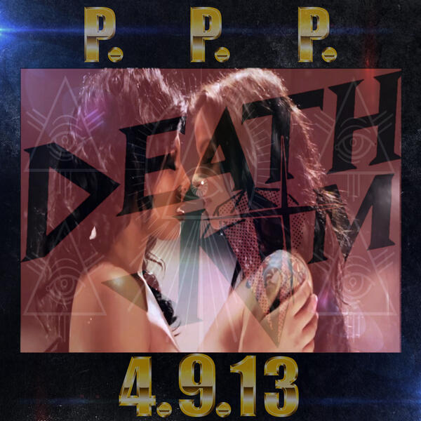 DEATHJAMPOSSE's tweet image. death is coming. 4.9.13. (P.P.P) / / {PU$$Y POPPIN POSSE}