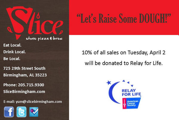 EdieHMitchell's tweet photo. Go to @SliceBirmingham tomorrow and fight Cancer @UABRelayforLife style! Bring this flyer or show it on your phone! http://t.co/kbESxRwtX4