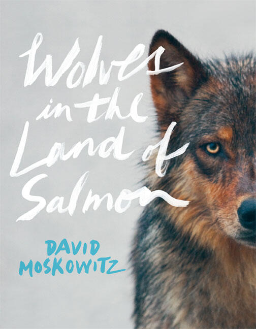 winpublib's tweet image. Book Cover of the Day: "Wolves in the Land of Salmon" by David #Moskowitz. Somehow, that wolf looks like a genius.