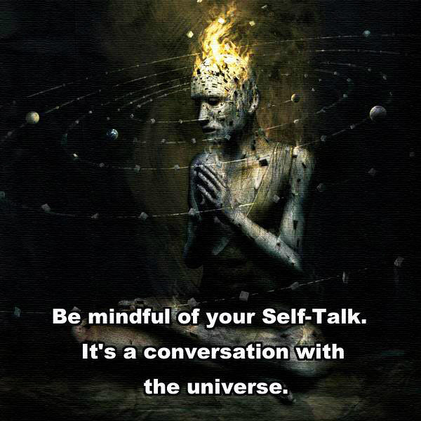 J3nnif3r_'s tweet photo. "Be Mindful Of Your Self-Talk. It's a Conversation With The Universe" http://t.co/ollOZXG6LC