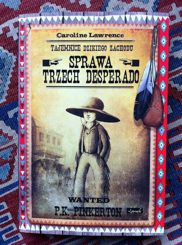 Caroline Lawrence (@tomboycowgirl) on Twitter photo Loving the Polish cover of The Case of the Deadly Desperados AKA Sprawa Trzech Desperado! <a href="/PK_Pinkerton/">Caroline Lawrence</a> Loving the Polish cover of The Case of the Deadly Desperados AKA Sprawa Trzech Desperado! <a href="/PK_Pinkerton/">Caroline Lawrence</a>