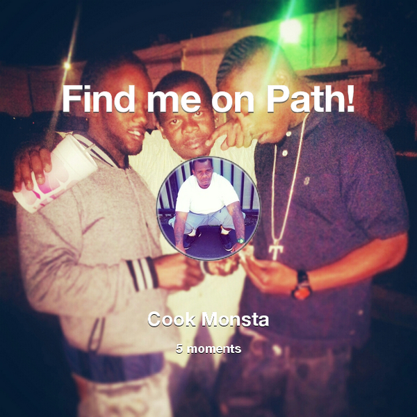 C_Monsta's tweet photo. Find me on #Path now! Go to: http://t.co/xWjcawJPPq! #thepersonalnetwork http://t.co/WYMajKqcGa