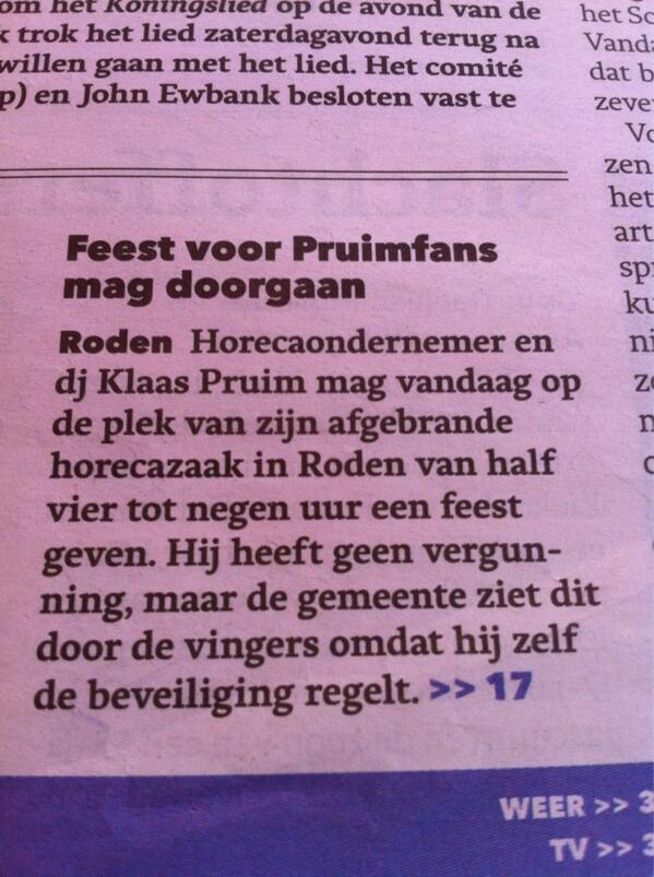 <a href="/KlaasPruimTerug/">Klaas Pruim Terug</a> feest mag doorgaan. Vandaag half vier tot negen. Hij regelt zelf beveiliging. #DvhN