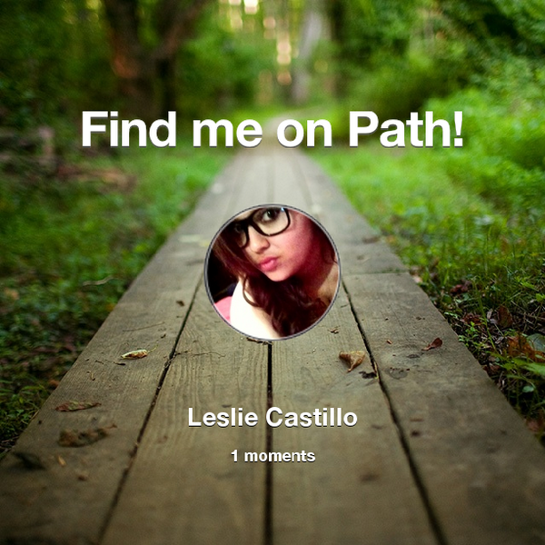 LesssCastillo's tweet photo. Find me on #Path now! Go to: http://t.co/nDHNEmZZXQ! #thepersonalnetwork http://t.co/jnBrhPL9go
