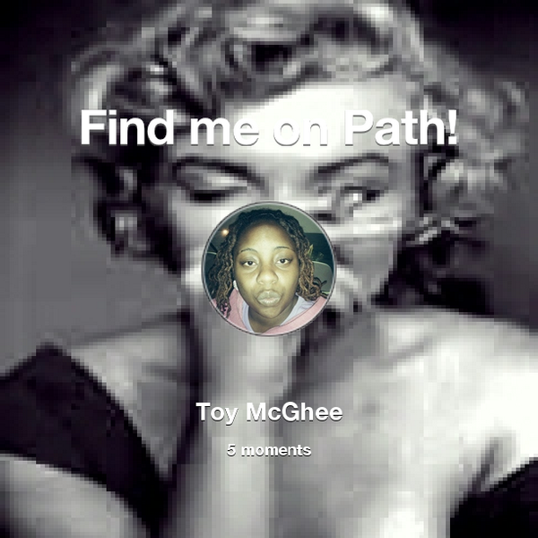 TOYA_MONRO3's tweet photo. Find me on #Path now! Go to: http://t.co/9cwtyOhi6r! #thepersonalnetwork http://t.co/g8DKWk5tqA