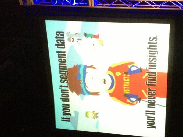 I love the #SouthPark meme by Google Analytics speaker T #tle2012 <a href="/WhichTestWon/">WhichTestWon</a>