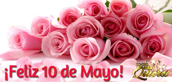 Les deseamos un muy Feliz 10 de Mayo a todas ustedes que luchan por ayudarnos a cumplir nuestros sueños.