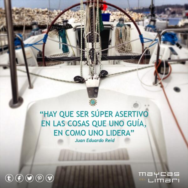 Hay que ser súper asertivo en las cosas que uno guía, en como uno lidera.
Juan Eduardo Reid. maycasdellimari.tumblr.com