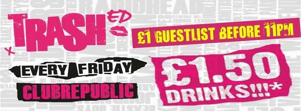 LeicesterNight's tweet photo. TRASHED - FRIDAYS AT CLUB REPUBLIC £1 ENTRY POST YOUR NAMES - DRINKS FROM £1.50 - https://t.co/UVobhv9TdW http://t.co/Xsvx5V7KTz
