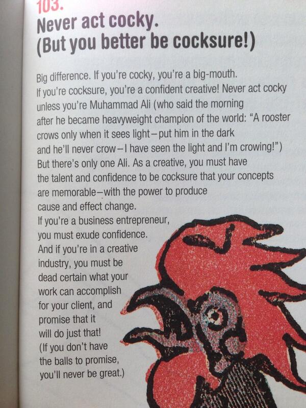 I love this from George Lois, You better be cocksure.....