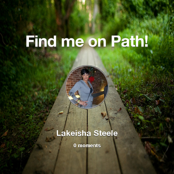 LakeishaSteele's tweet photo. Find me on #Path now! Go to: http://t.co/6zlYVop0Ud! #thepersonalnetwork http://t.co/a9X17vUsfj