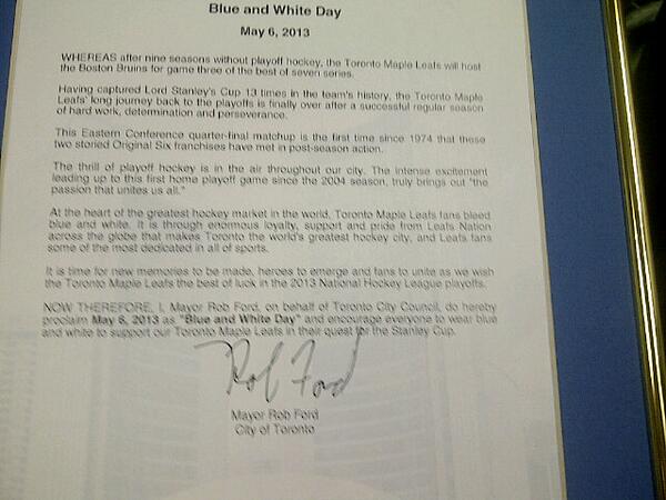 Just proclaimed May 6 Blue and White Day in honour of the Leafs. <a href="/MapleLeafs/">Toronto Maple Leafs</a> #Leafs #GoLeafsGo #Toronto