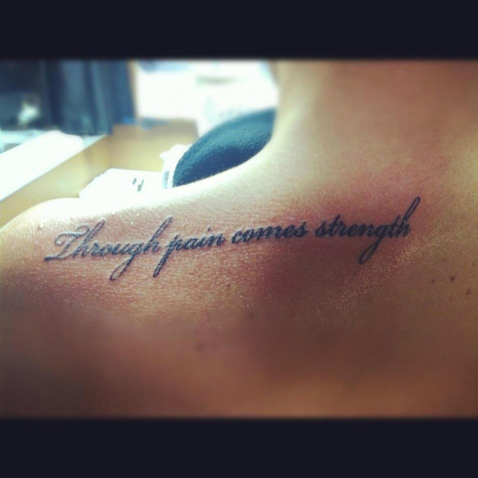 “through pain comes strength &lt;3 #iwantthis #tattoo #sotrue” .