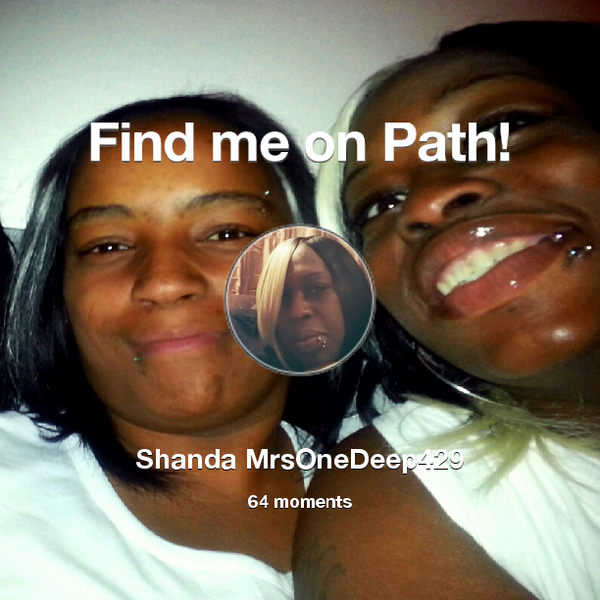 mrs1deep126's tweet photo. I've shared 64 memories with my friends on #Path - see them now at http://t.co/j0ssFFw5m9! #thepersonalnetwork http://t.co/giM4poOdnd