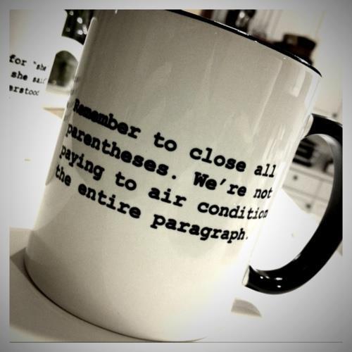 xenithnet's tweet photo. The perfect mug for writers (someone send me this). http://t.co/UDXRXtBx0M