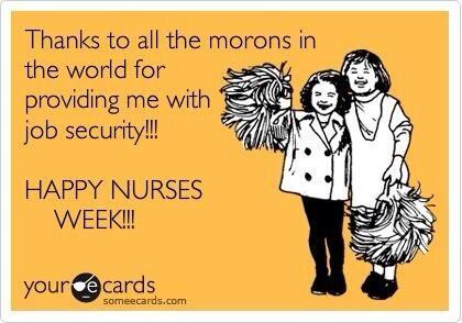 NurseCalifornia's tweet image. I can either complain about the morons in the ER or thank them @ERProblem #ERProblems #RNlife