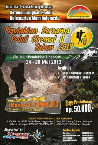 Ayo ramaikan Pendakian Peduli Ciremai II 2013 (24-26 Mei 2013).  Bisa mendaftarkan diri skrg.