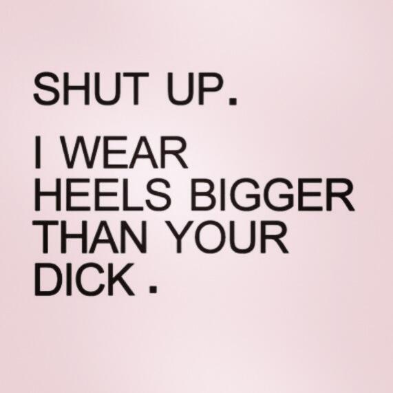 MissDDxx's tweet photo. cant hide the truth sometimes #truth #heels #shutup http://t.co/YgMBxedSme