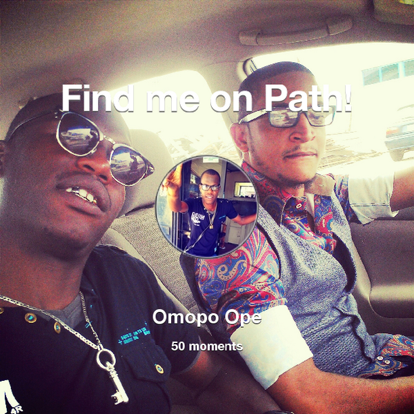 omosjay1's tweet photo. I've shared 50 memories with my friends on #Path - see them now at http://t.co/6QkocF0gSR! #thepersonalnetwork http://t.co/lrFlki76HM