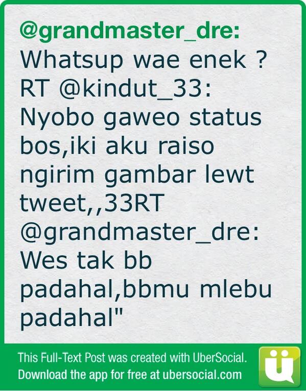 grandmaster_dre's tweet photo. Whatsup wae enek ? RT @kindut_33: Nyobo gaweo status bos,iki aku raiso ngirim gambar lewt tweet,,33RT (cont) http://t.co/KkwdNfZ0fg