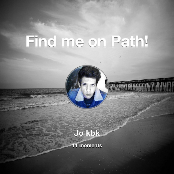 JoKbk's tweet photo. Find me on #Path now! Go to: http://t.co/Tr1LscBKPs! #thepersonalnetwork http://t.co/hsWVcuOCBN