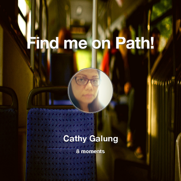 cathygalung's tweet photo. Find me on #Path now! Go to: http://t.co/VaEAR2Y2zf! #thepersonalnetwork http://t.co/I9r2vC4qbG