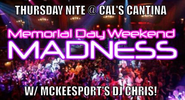 Cals_Cantina's tweet photo. Memorial Madness with McKeesport's @mckeesdjchris . Come Thursday for the party, great food, and drink specials. http://t.co/2DUdI7PLgo