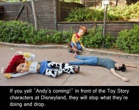 If you yell 'Andy is Coming!' at #ToyStory characters at #Disney Land, they will stop what they are doing and drop!