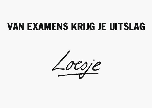 Loesje v/d Posters on Twitter "**van examens krijg je
