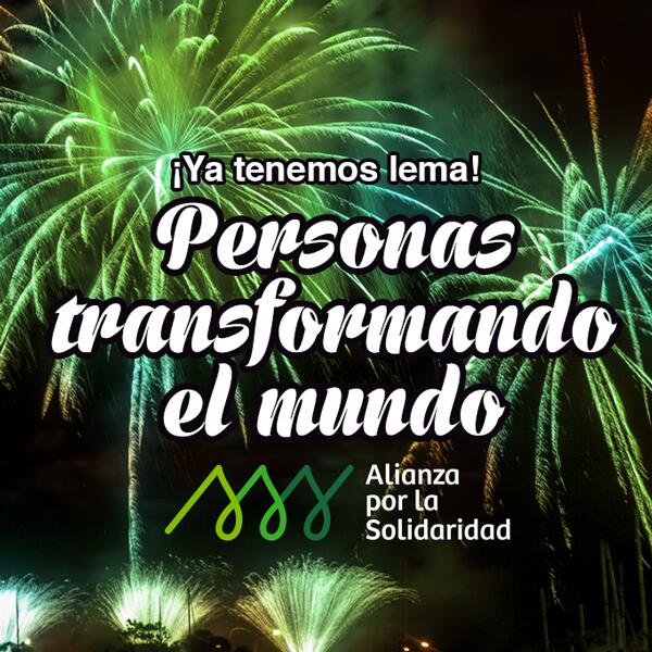 PERSONAS TRANSFORMANDO EL MUNDO, elegido por una abrumadora mayoría #LemaAxSolidaridad  T esperamos en @AxSolidaridad!