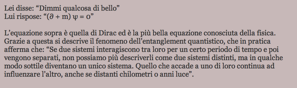 verascienza's tweet image. Romanticismo scientifico.Lei disse: “Dimmi qualcosa di bello”. Lui rispose: “(∂ + m) ψ = 0” 
verascienza.com/meccanica-quan…