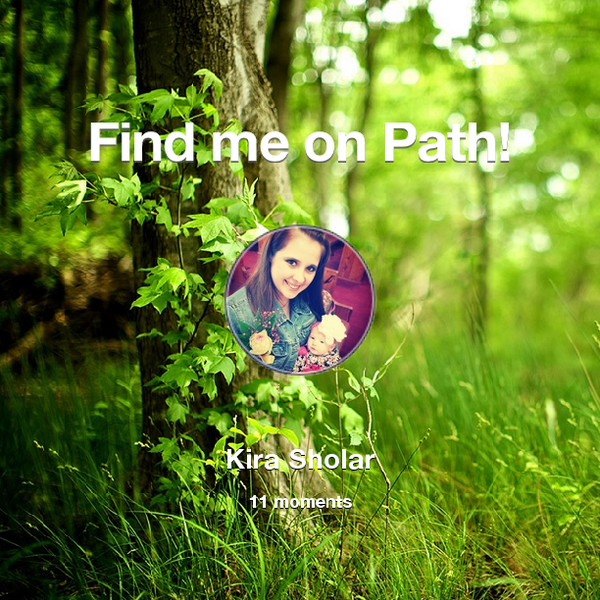 kirasholar's tweet photo. Find me on #Path now! Go to: http://t.co/WqznPNfOcG! #thepersonalnetwork http://t.co/gdByn0Ww5u