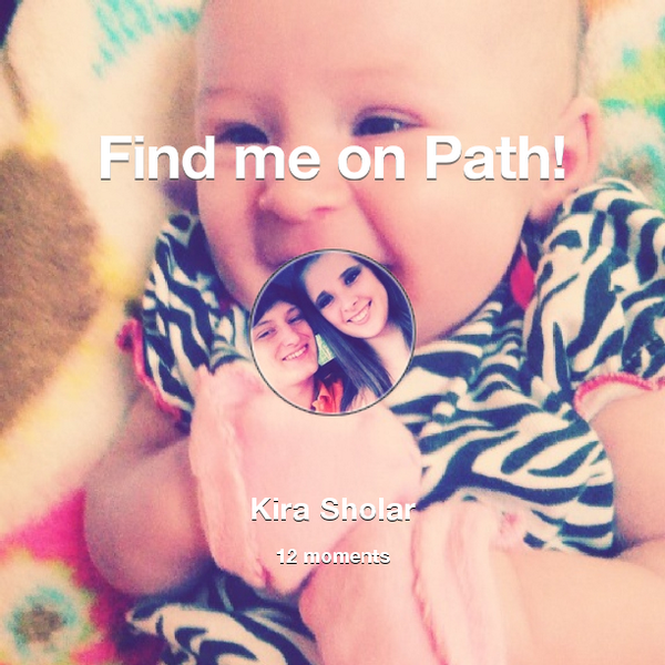kirasholar's tweet photo. Find me on #Path now! Go to: http://t.co/WqznPNfOcG! #thepersonalnetwork http://t.co/lPIdW2IIOc