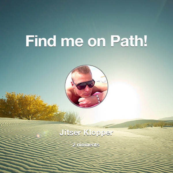 jitserr's tweet image. Find me on #Path now! Go to: path.com! #thepersonalnetwork