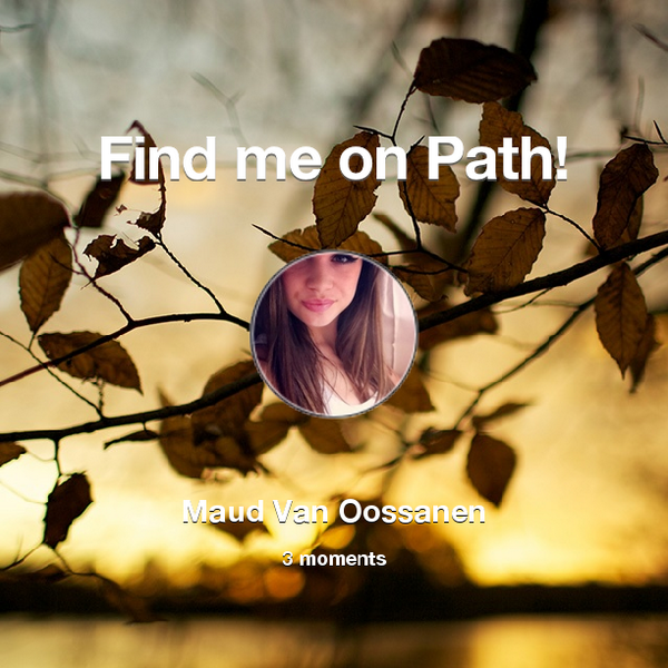 maudvano's tweet photo. Find me on #Path now! Go to: http://t.co/EM8N3Iy12p! #thepersonalnetwork http://t.co/pXp0elON4i