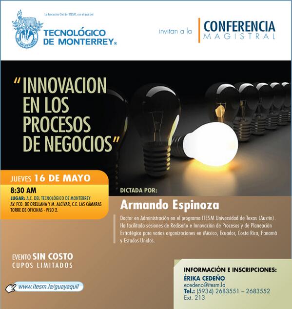 Exatec_EC's tweet photo. Conferencia sobre "Innovación en los Procesos de Negocios". Inscríbete o comunícate al contacto en la Sede Guayaquil http://t.co/we3EYAGbYQ