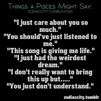 AskThePISCES's tweet photo. Things  a #Pisces would say http://t.co/DKEkrlwGGq