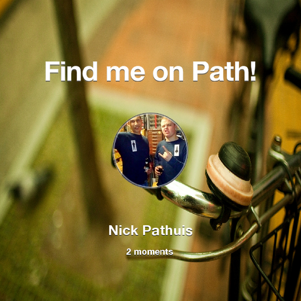 Find me on #Path now! Go to: path.com! #thepersonalnetwork