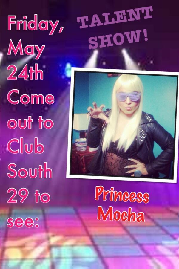 theQweenMocha's tweet image. Friday, May 24th Come out to Club South 29 to see: Princess Mocha #princessmo coll.ag/_6LWnakU via @PicColla