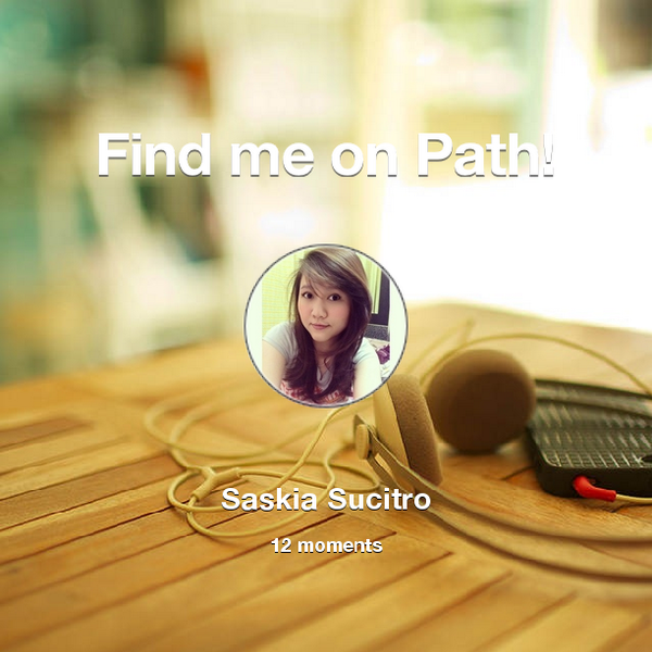SaskiaSucitro's tweet photo. Find me on #Path now! Go to: http://t.co/BDJQFJGV3E! #thepersonalnetwork http://t.co/QxVJaKS2dY