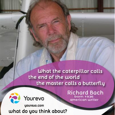Yourevocom's tweet image. “What the caterpillar calls the end of the world, the master calls a butterfly.” - Richard Bach