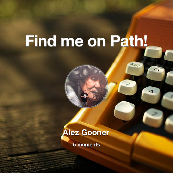 alezgooner's tweet photo. Find me on #Path now! Go to: http://t.co/hSY0uaRE4V! #thepersonalnetwork http://t.co/W0RBNyTe9v