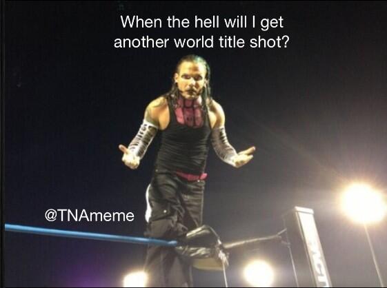 TNAmeme's tweet photo. When will @JEFFHARDYBRAND get another title shot? #ImpactWrestling #WrestlingMemes #TNAmemes #TNAwrestling http://t.co/pinycLeocp