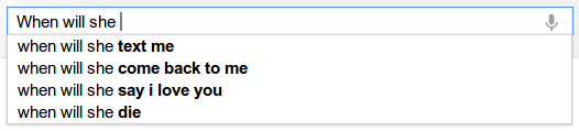 GooglePoetics's tweet photo. when will she text me
when will she come back to me
when will she say I love you
when will she die

#GooglePoems http://t.co/itl9A7DzTv