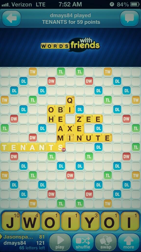 DannyMays's tweet image. Took my turn on @WordsWFriends with @aSLUGSlife early today...can't deal w/his constant nagging. #bffproblems #boom