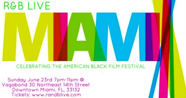 R&B LIVE MIAMI!!! @RANDBLIVE #AMERICAN #BLACK #FILM #FESTIVAL randblive.com