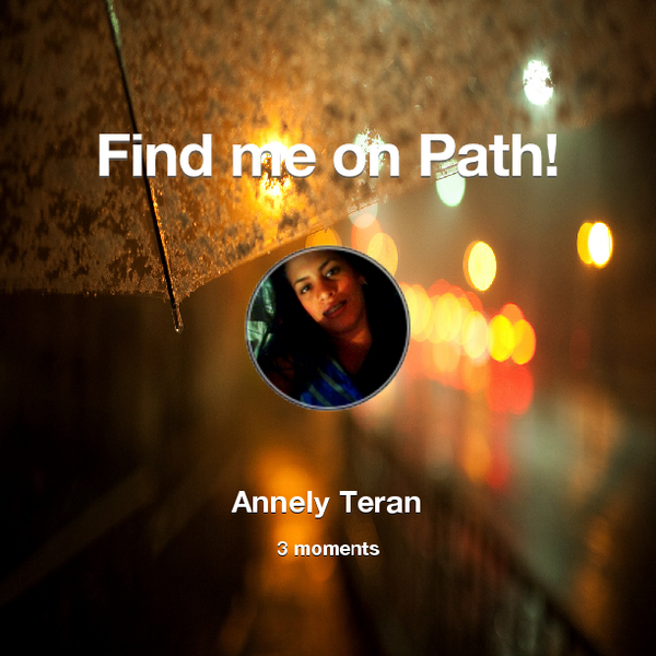 annelyteran's tweet photo. Find me on #Path now! Go to: http://t.co/GOZ5OIGxD9! #thepersonalnetwork http://t.co/OA7yIRcKBA