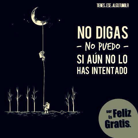 Alberto Munoz Pa Twitter Ser Feliz Es Gratis No Digas No Puedo Si Aun No Lo Has Intentado Feliz Sabado Http T Co Bey3osshpv