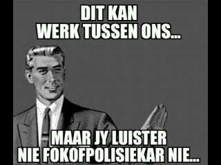 Dit kan werk tussen ons . . . Maar jy luister nie Fokofpolisiekar nie . . . <a href="/Fokofband/">Fokofpolisiekar</a>